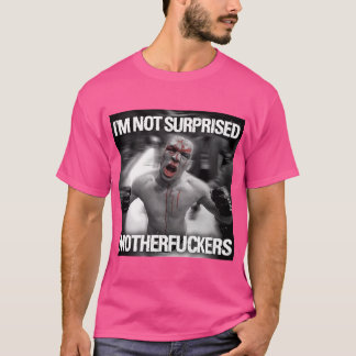 T-shirt I_M Pas Surpris Motherfkers Best Vendeur