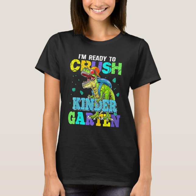 T-shirt I m Ready To Crush Kindergarten Dinosaur Back To S (Devant)