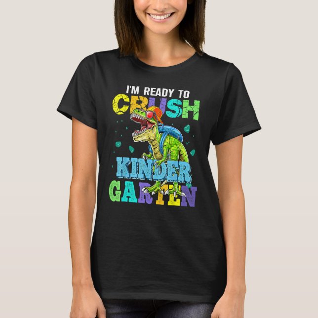 T-shirt I m Ready To Crush Kindergarten Dinosaur Back To S (Devant)