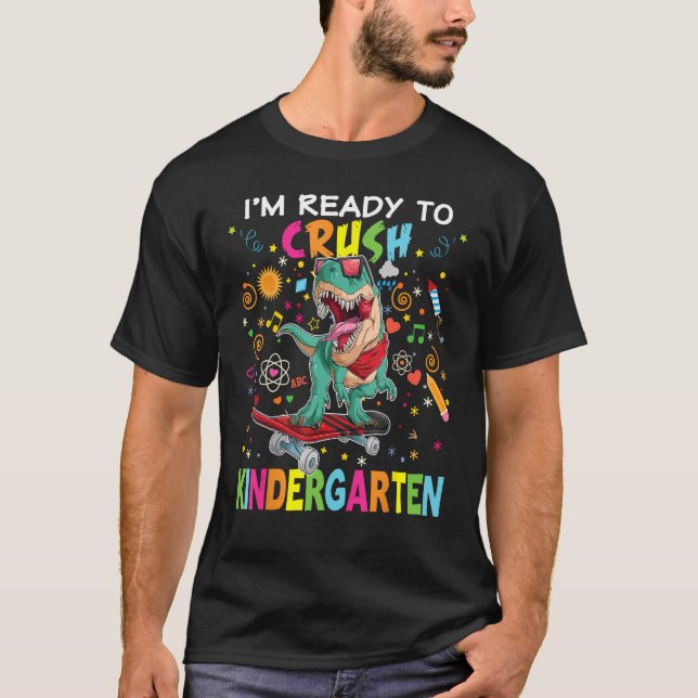 T-shirt I m Ready To Crush Kindergarten Dinosaur Rex Skati (Devant)
