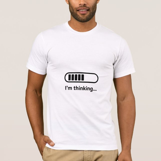 T-shirt I’m Thinking… Funny Loading (Devant)