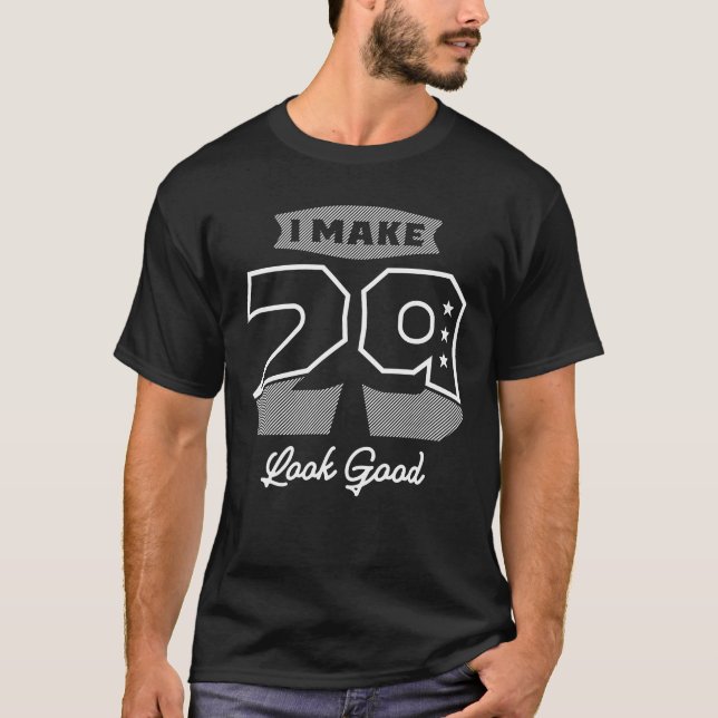 T-shirt I Make 29 Look Good - 29th Birthday (Devant)