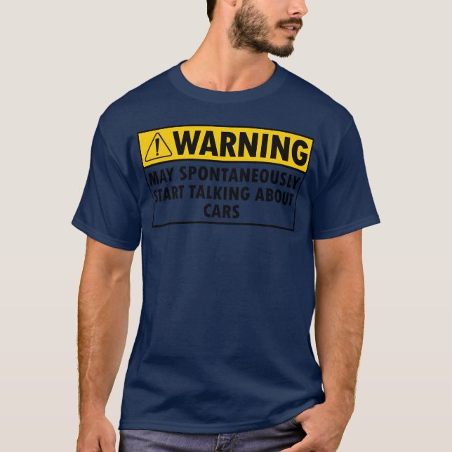 T-shirt I May Spontaneouslyalk About Cars gift (Devant)