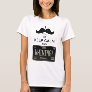 T-shirt I moustache vous pour garder le calme et pour