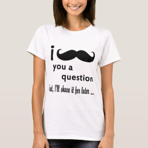 T-shirt I moustache vous une question