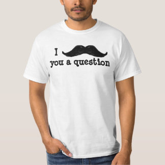 T-shirt I moustache vous une question