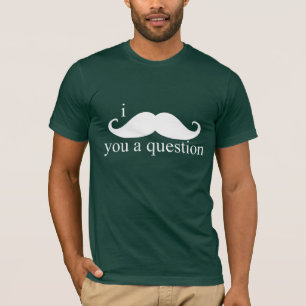 T-shirt I moustache vous une question