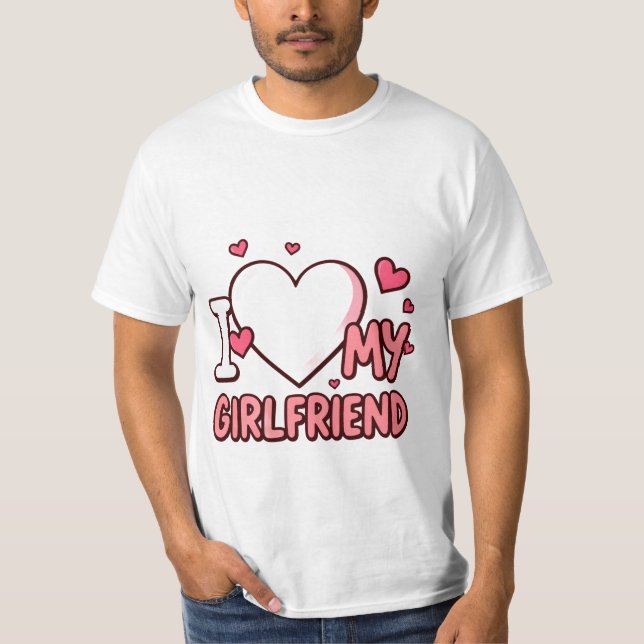 T-SHIRT I❤️ MY GIRLFRIEND CUSTOM SHIRT (Devant)