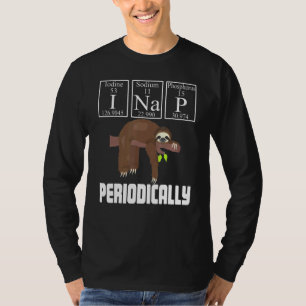 T-shirt I Nap périodiquement Sloth Chimie Lazy Sloth