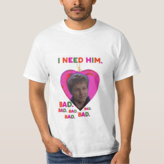 T-shirt I Need Logan BAD