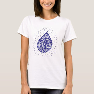 T-shirt I Need You Just Like Water