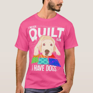 T-shirt I Never Quilt