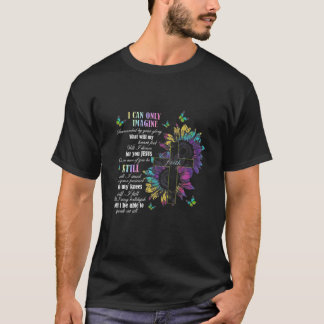 T-shirt I Only Can Imagine Faith Christian Faith Jesus God