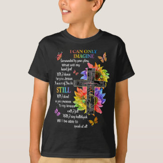 T-shirt I Only Can Imagine Faith Christian Faith Jesus God