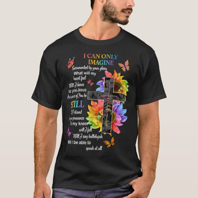T-shirt I Only Can Imagine Faith Christian Faith Jesus God (Devant)