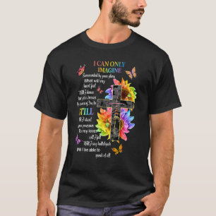 T-shirt I Only Can Imagine Faith Christian Faith Jesus God