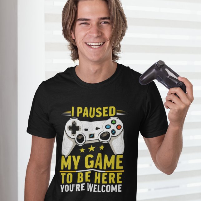 T-shirt I Paused my Game to be here | Gift for Gamers (Créateur téléchargé)