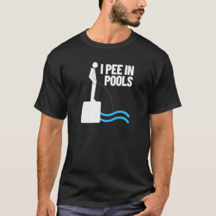 T-shirt I Pee Dans Les Piscines Vacances Humour Natation I