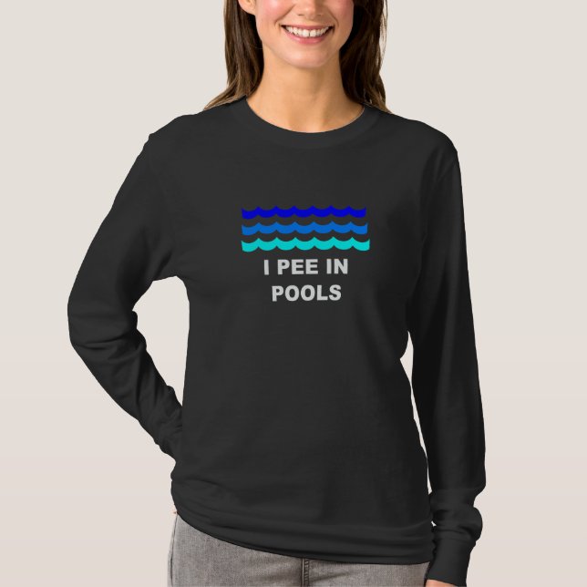 T-shirt I Pee In Pools  1 (Devant)