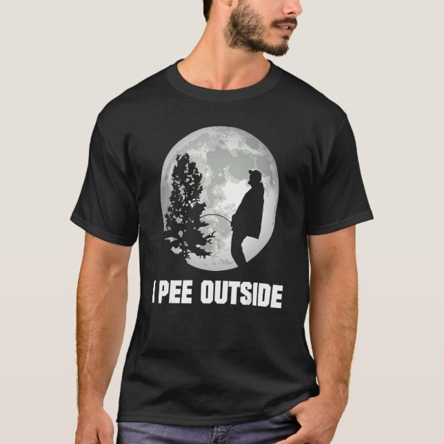 T-shirt I Pee Outside I Love Peeing Outside  Camping (Devant)