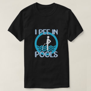 T-shirt I Peine In Pools Funny Sarcastic Summer Gift