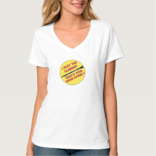 T-shirt I Play The Clarinet What's Your Super Power?