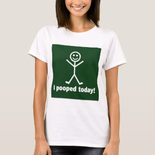 T-shirt I Pooped aujourd'hui