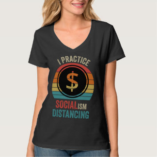 T-shirt I practice socialism distancing  Anti Socialism