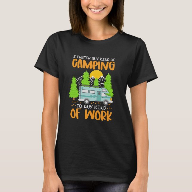 T-shirt I Prefer Any Kind Of Camping To Any Kind Of Work (Devant)