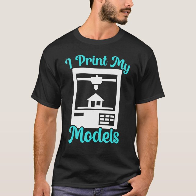 T-shirt I Print My Models 3D Printing Modeling Nozzle 3D (Devant)