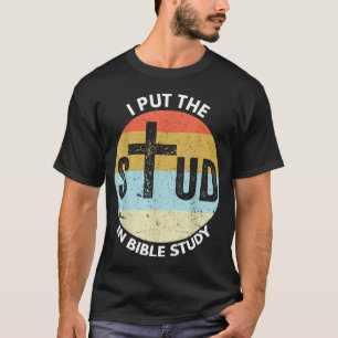 T-shirt I Put The Stud in Bible Study Funny Bible Bible St