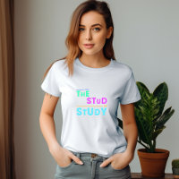 I Put the Stud in Study - Drôle Student Design
