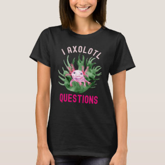 T-shirt I Questions Axolotl, Mignonne et drôle Axolotl