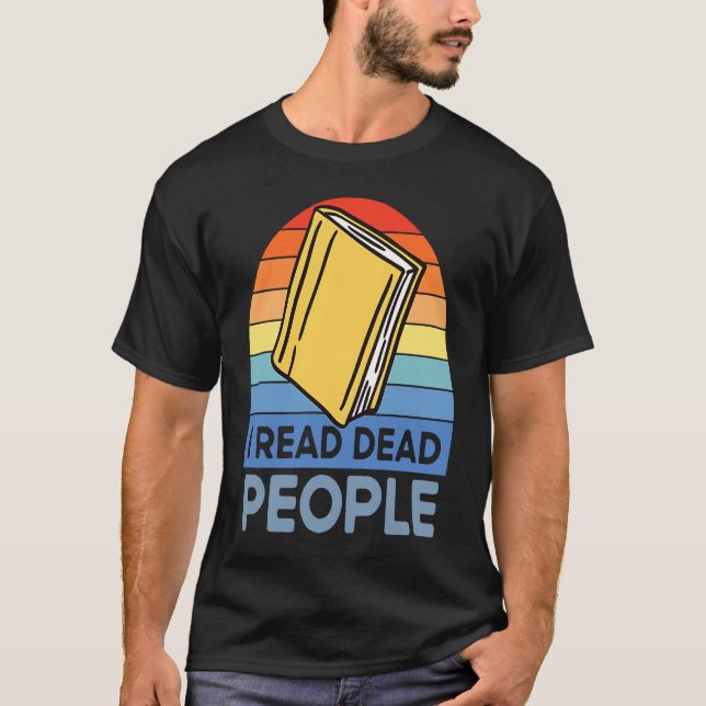 T-shirt I Read Dead People Book Nerds Reading (Devant)