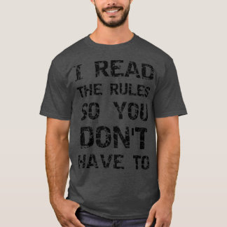 T-shirt I read the rules so you dont have to