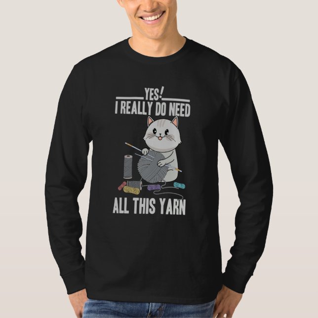 T-shirt I Really Do Need All This Yarn Cute Cat Knitting (Devant)