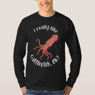 T-shirt I Really like Cuttlefish Ok Squid Cuttlefish