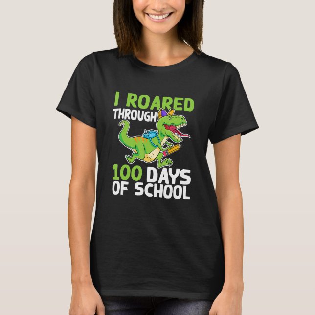 T-shirt I Roared Through 100 Days Of School Dinosaur Happy (Devant)