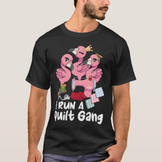 T-shirt I Run A Quilt Gang Quilting Stitching Crew Quilter