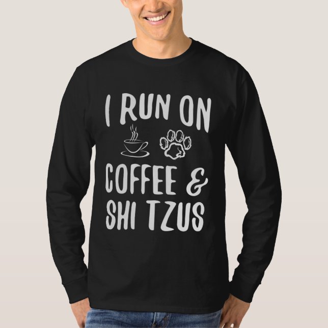 T-shirt I run on Coffee & Shi Tzus (Devant)