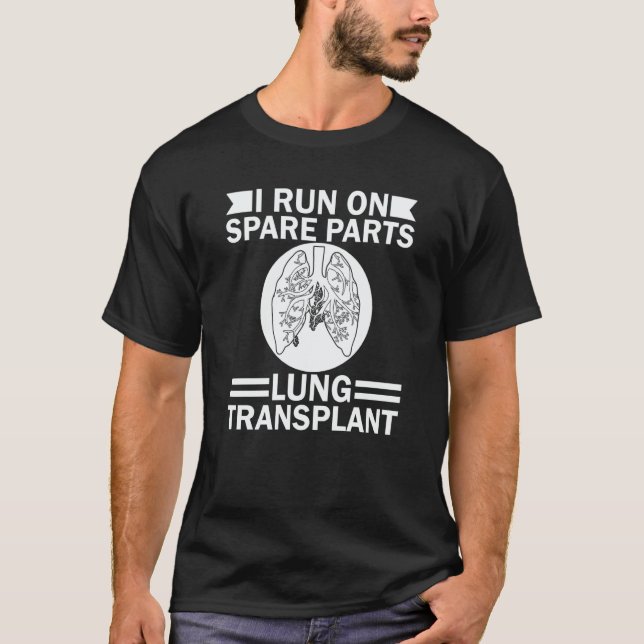 T-shirt I Run On Spare Parts Lung Transplant Lung Replacem (Devant)