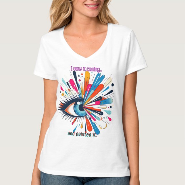 T-shirt "I Saw It Coming and Painted It – Intuitive Vision (Devant)
