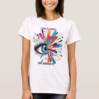 T-shirt "I Saw It Coming and Painted It – Intuitive Vision