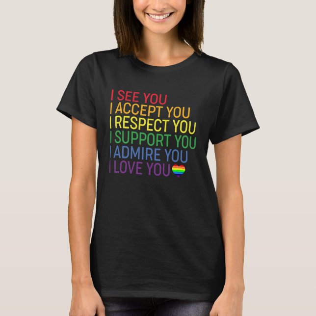 T-shirt I See, Accept, Respect, Support, Admire, Love You  (Devant)