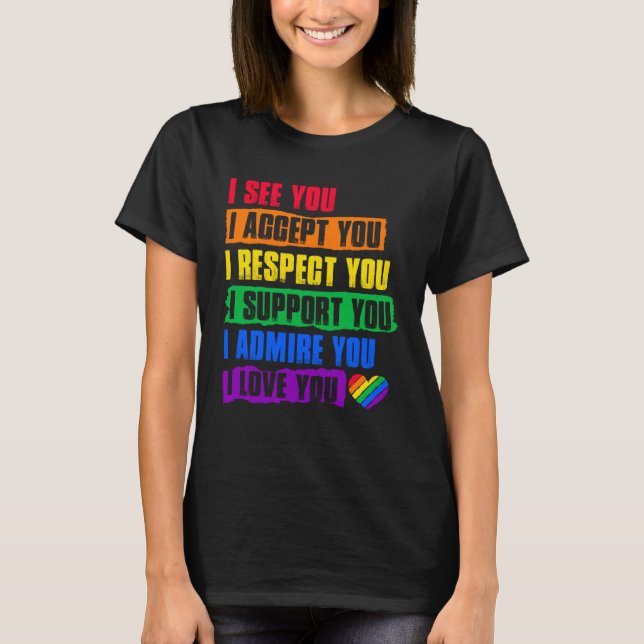 T-shirt I See Accept Respect Support Admire Love You LGBTQ (Devant)