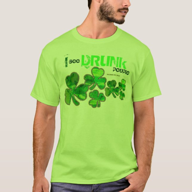 T-shirt "I See Drunk People" Chemises du Jour Saint Patric (Devant)