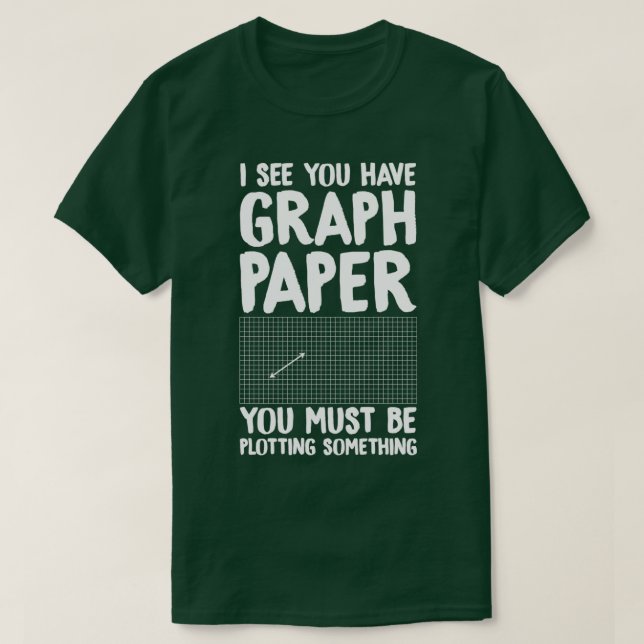 T-shirt I see you have graph paper you must be plotting so (Design devant)