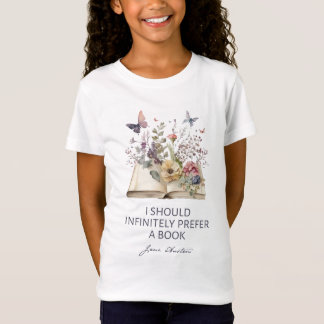 T-Shirt I Should Infinitely Prefer A Book II - Jane Austen