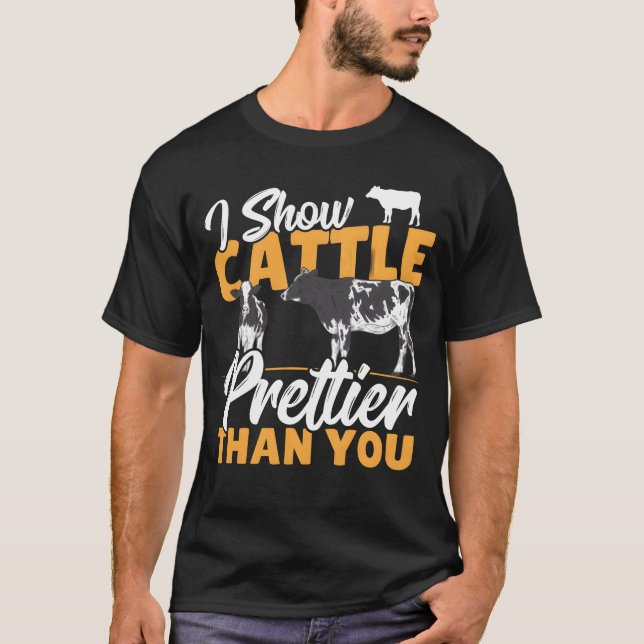 T-shirt I Show Cattle Prettierhan You Cattle Show boy (Devant)