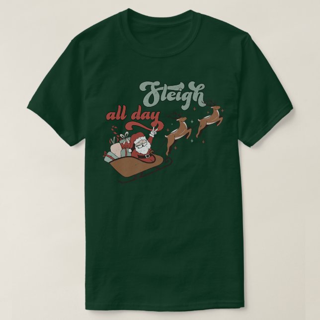 T-shirt I Sleigh All Day Christmas Santa's Reindeer Sleigh (Design devant)